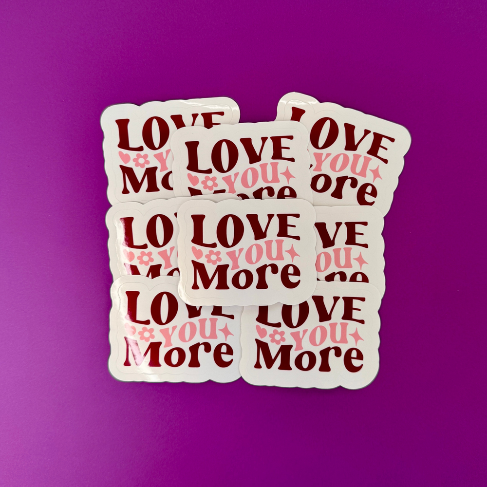 
                  
                    Bold and Stylish Love You More Sticker – Perfect for Gifting
                  
                